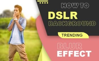 dslr background blur effect tutorial