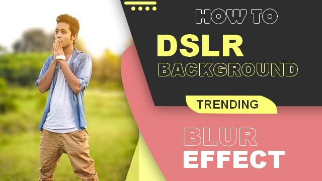 dslr background blur effect tutorial