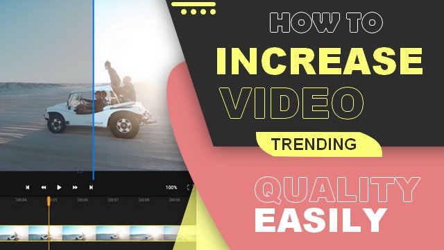 increase video quality effect